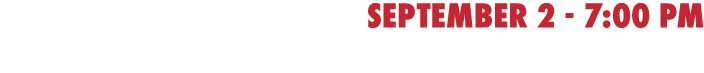 september 2 - 7:00 pm at north hills