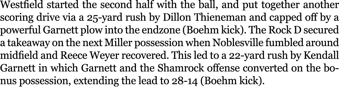 Westfield started the second half with the ball, and put together another scoring drive via a 25 yard rush by Dillon ...