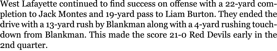 West Lafayette continued to find success on offense with a 22-yard completion to Jack Montes and 19-yard pass to Liam...