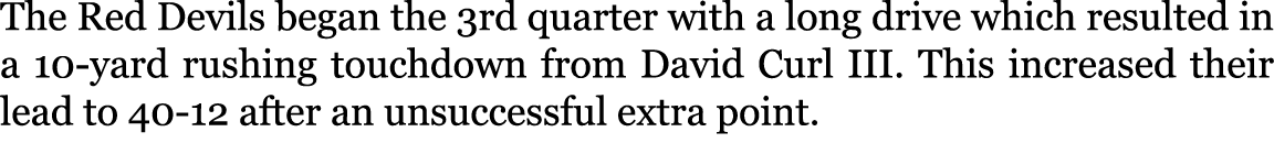 The Red Devils began the 3rd quarter with a long drive which resulted in a 10-yard rushing touchdown from David Curl ...