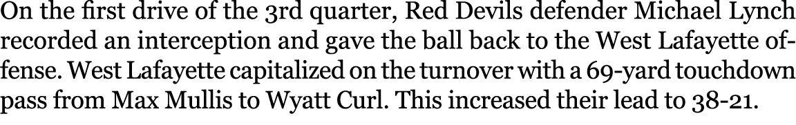 On the first drive of the 3rd quarter, Red Devils defender Michael Lynch recorded an interception and gave the ball b...