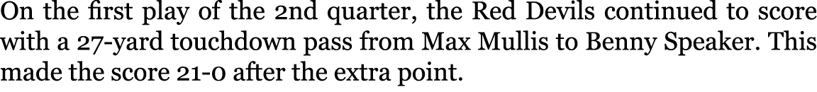 On the first play of the 2nd quarter, the Red Devils continued to score with a 27-yard touchdown pass from Max Mullis...