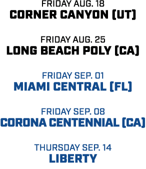 friday aug. 18 corner canyon (ut) friday aug. 25 long beach poly (Ca) friday sep. 01 miami central (fl) friday sep. 0...
