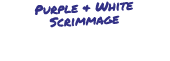 Purple & White Scrimmage