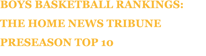 BOYS BASKETBALL RANKINGS: The Home News Tribune preseason Top 10