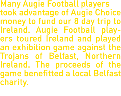 Many Augie Football players took advantage of Augie Choice money to fund our 8 day trip to Ireland  Augie Football pl   