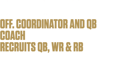 COLIN DUlING Off. Coordinator and QB Coach Recruits QB, WR & RB 