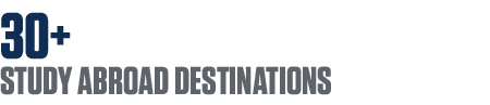 30+ STUDY ABROAD DESTINATIONS 
