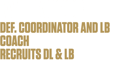 KYLE KILGORE Def. Coordinator and LB Coach Recruits DL & LB 