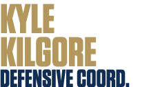 Kyle Kilgore DEFENSIVE COORD.