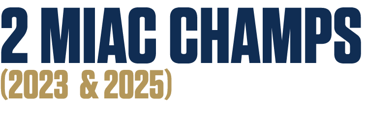 2 MIAC CHAMPS (2023 & 2025)