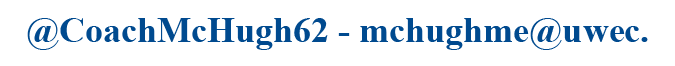 @CoachMcHugh62 - mchughme@uwec.