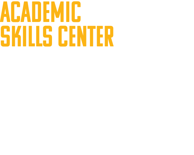 ACADEMIC SKILLS CENTER • Tutoring Services • Math Lab • Writing Center • Tutor Trac • Supplemental Instruction • Time...
