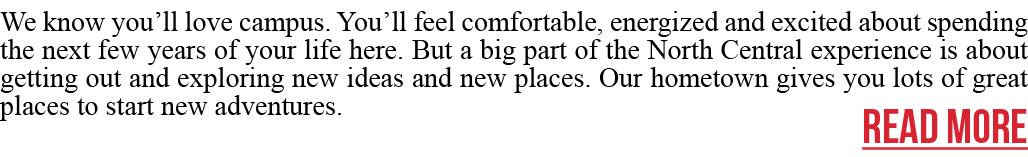 We know you’ll love campus. You’ll feel comfortable, energized and excited about spending the next few years of your ...