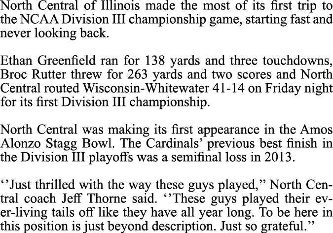 North Central of Illinois made the most of its first trip to the NCAA Division III championship game, starting fast a...