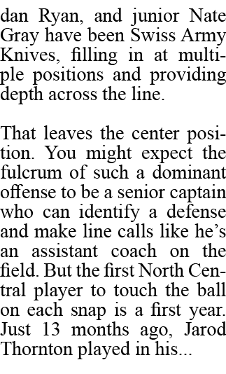 dan Ryan, and junior Nate Gray have been Swiss Army Knives, filling in at multiple positions and providing depth acro...