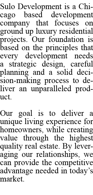 Sulo Development is a Chicago based development company that focuses on ground up luxury residential projects. Our fo...
