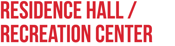 RESidence hall / RECreation CENTER