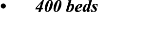 • 400 beds 