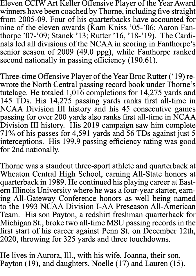 Eleven CCIW Art Keller Offensive Player of the Year Award winners have been coached by Thorne, including five straigh...