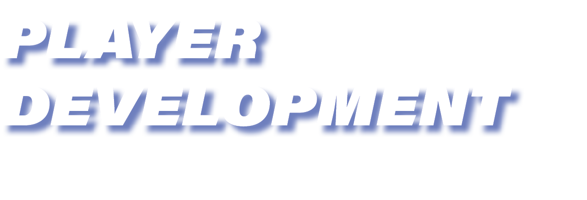 PLAYER DEVELOPMENT