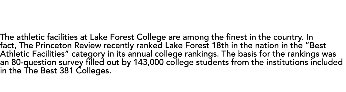 Lake forest college - athletics facilities  The athletic facilities at Lake Forest College are among the finest in th   