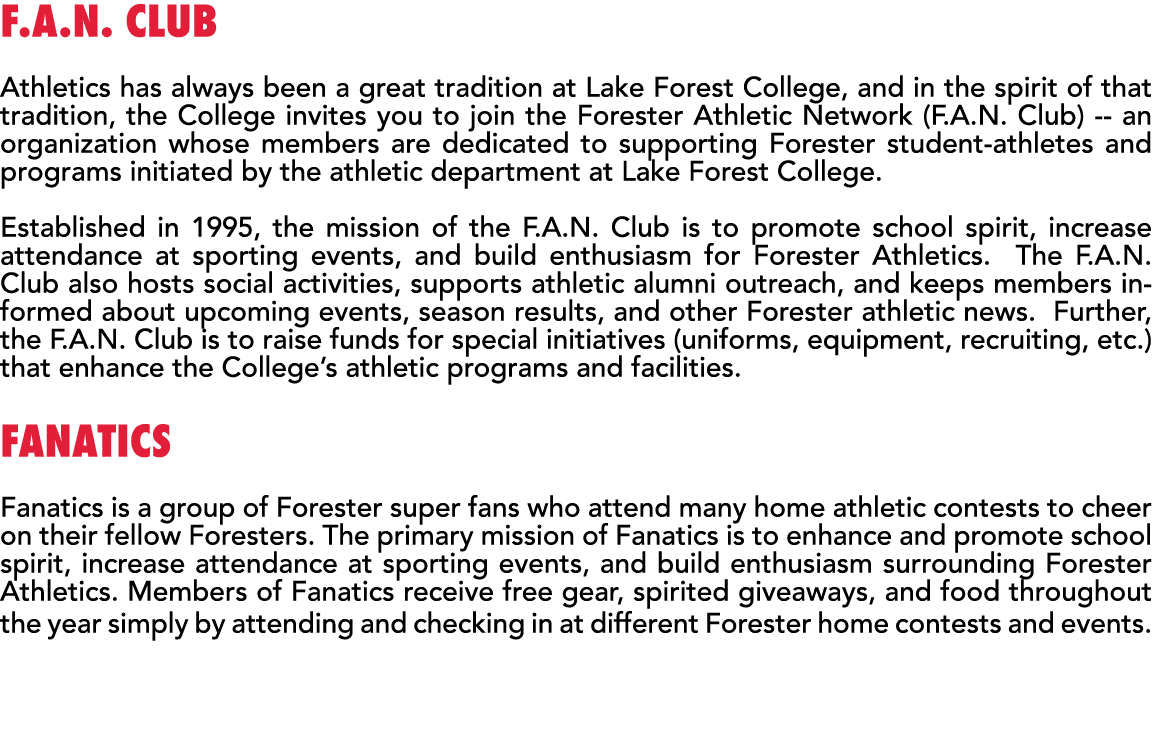 F A N  Club Athletics has always been a great tradition at Lake Forest College, and in the spirit of that tradition,    