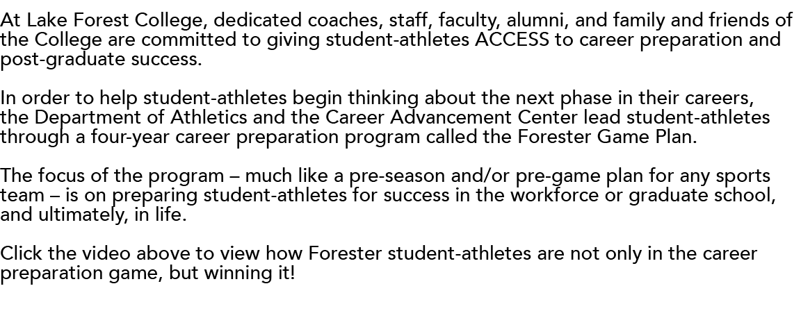 At Lake Forest College, dedicated coaches, staff, faculty, alumni, and family and friends of the College are committe   
