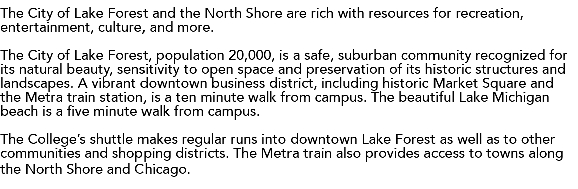 The City of Lake Forest and the North Shore are rich with resources for recreation, entertainment, culture, and more    