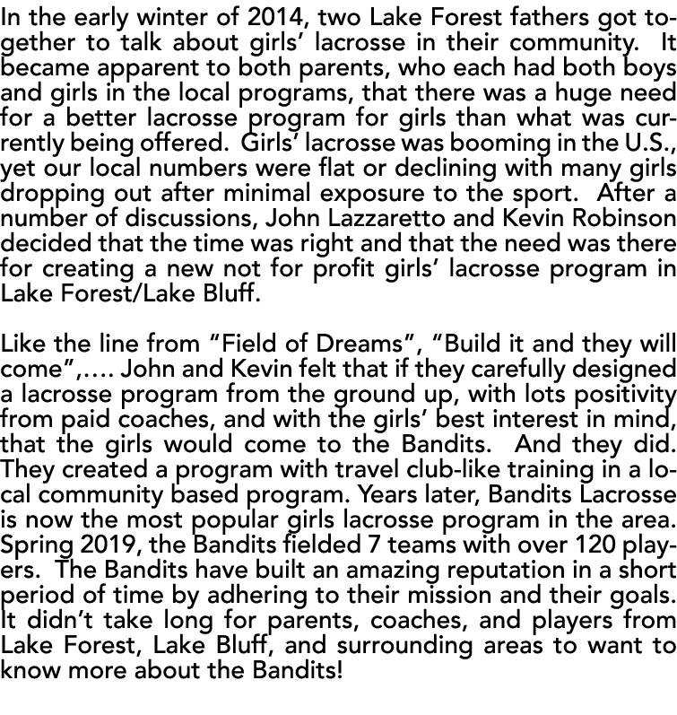 In the early winter of 2014, two Lake Forest fathers got together to talk about girls  lacrosse in their community  I   