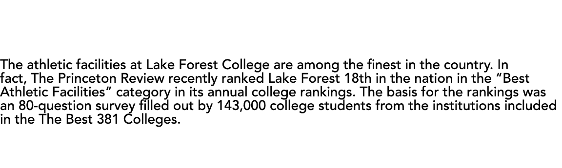 Lake forest college - athletics facilities  The athletic facilities at Lake Forest College are among the finest in th   