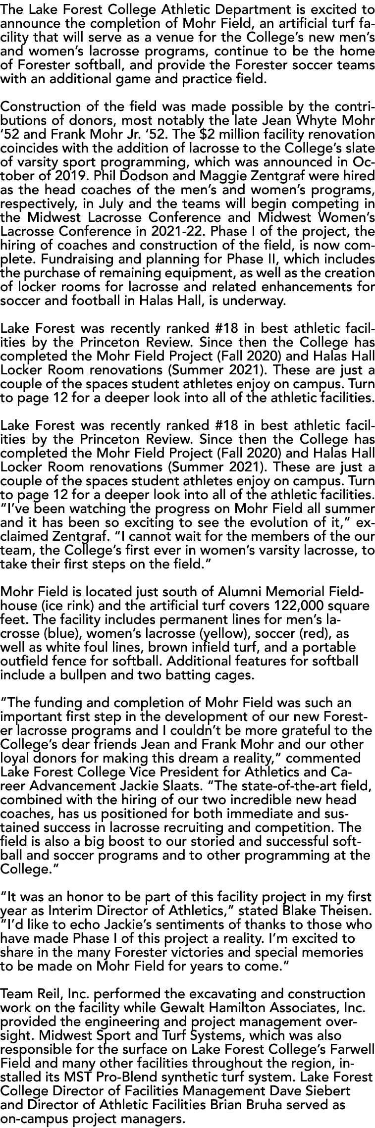 The Lake Forest College Athletic Department is excited to announce the completion of Mohr Field, an artificial turf f   