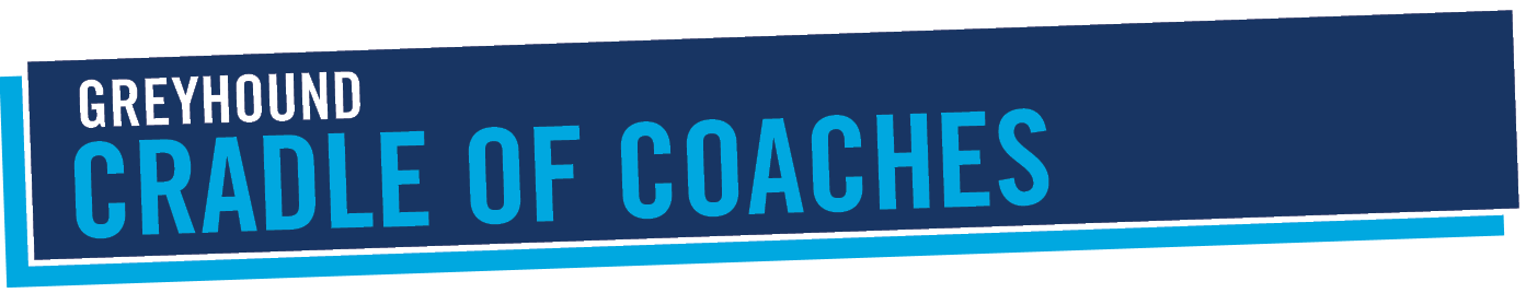   Greyhound   cradle of coaches 