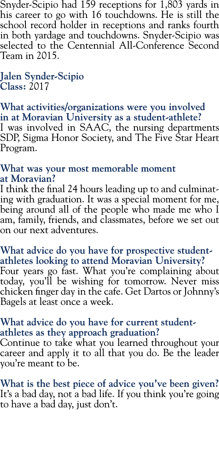 Snyder-Scipio had 159 receptions for 1,803 yards in his career to go with 16 touchdowns  He is still the school recor   