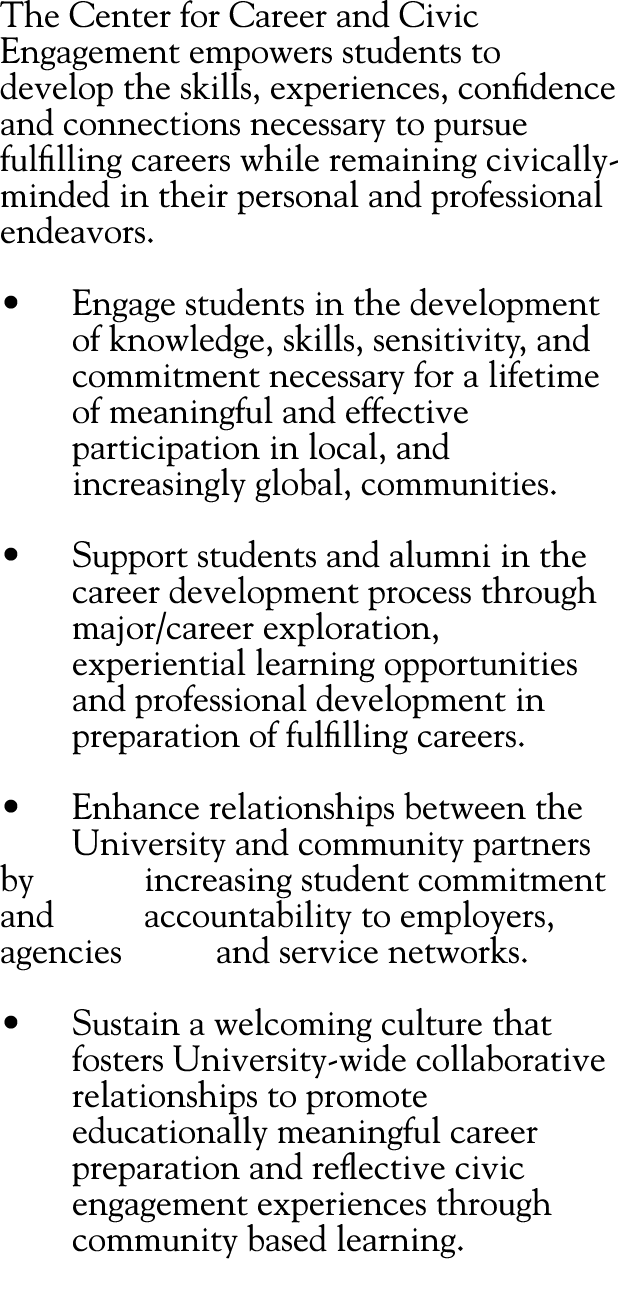 The Center for Career and Civic Engagement empowers students to develop the skills, experiences, confidence and conne   