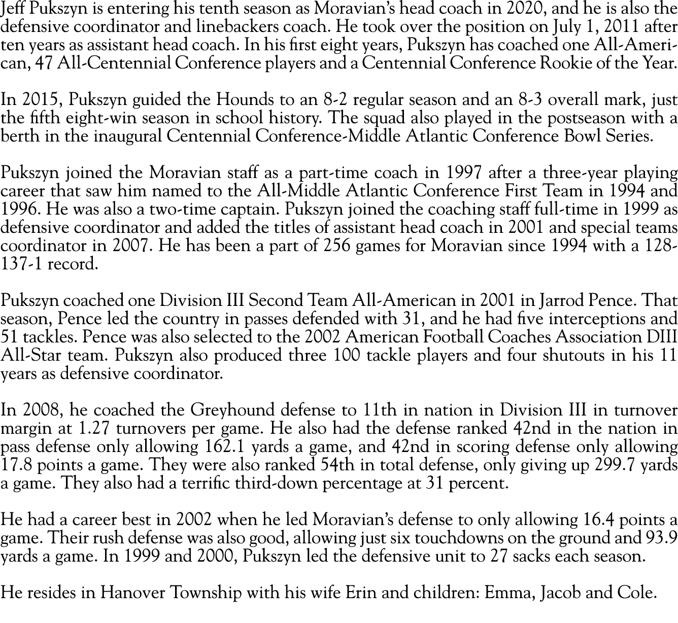Jeff Pukszyn is entering his tenth season as Moravian s head coach in 2020, and he is also the defensive coordinator    