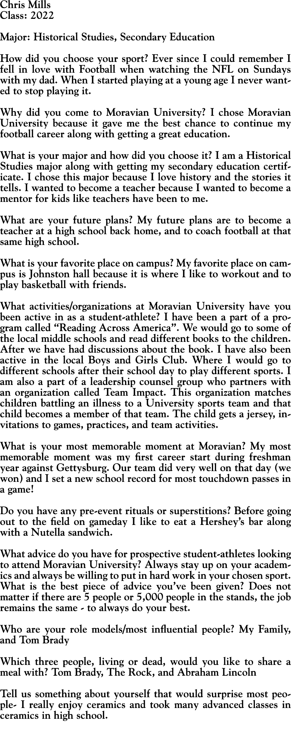 Chris Mills Class: 2022  Major: Historical Studies, Secondary Education  How did you choose your sport  Ever since I    
