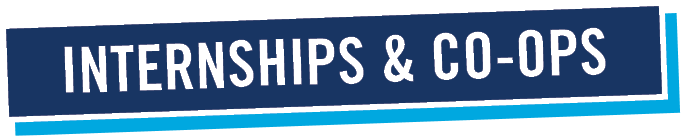 INTERNSHIPS & CO-OPS