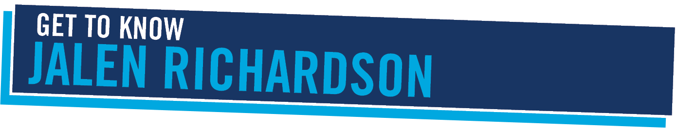   Get to KNOW   Jalen Richardson 