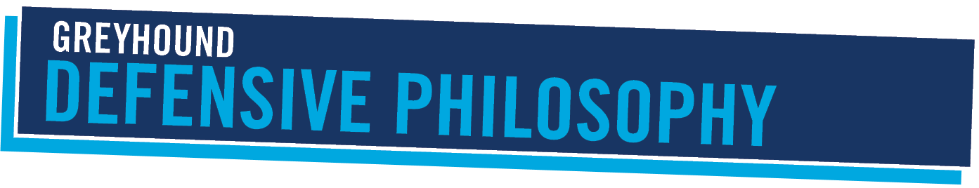   Greyhound  Defensive Philosophy 