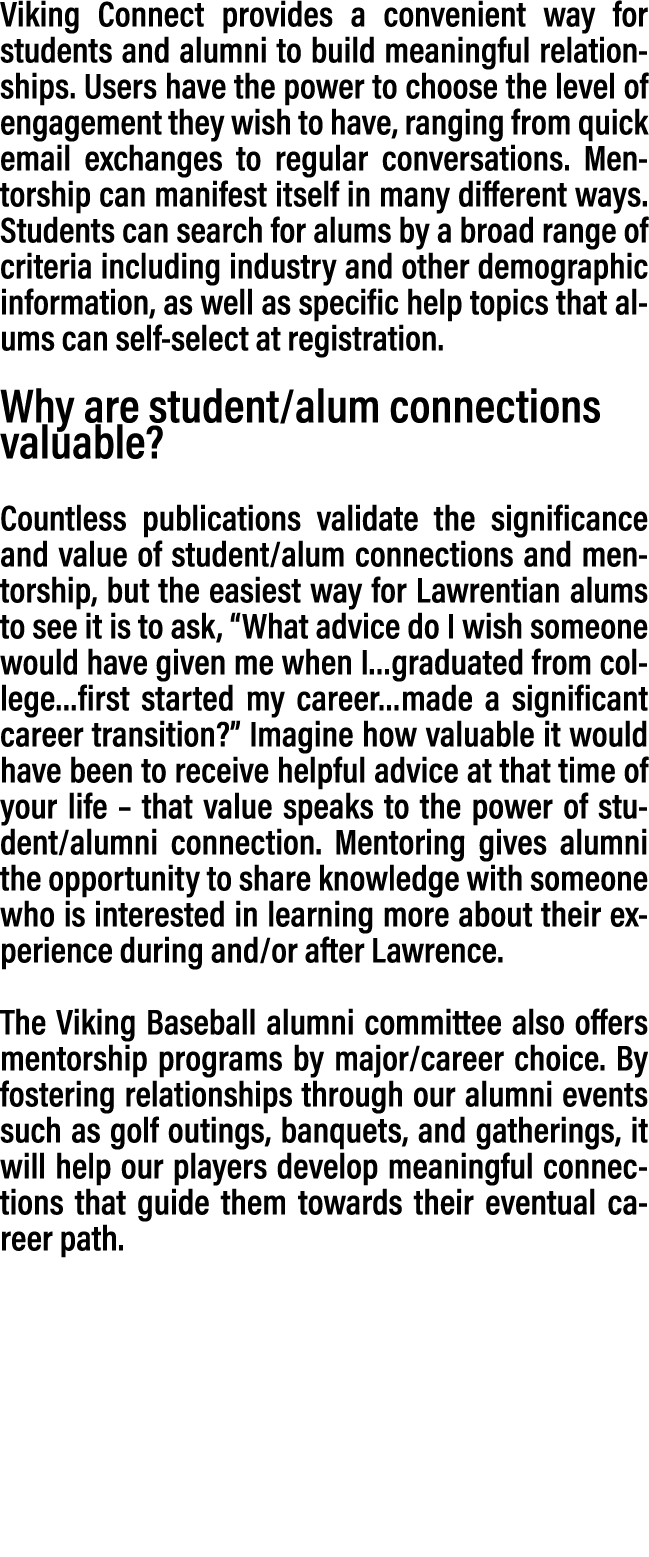 Viking Connect provides a convenient way for students and alumni to build meaningful relationships. Users have the po...