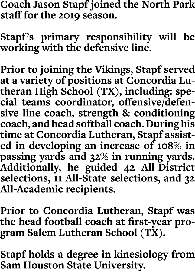 Coach Jason Stapf joined the North Park staff for the 2019 season. Stapf’s primary responsibility will be working wit...