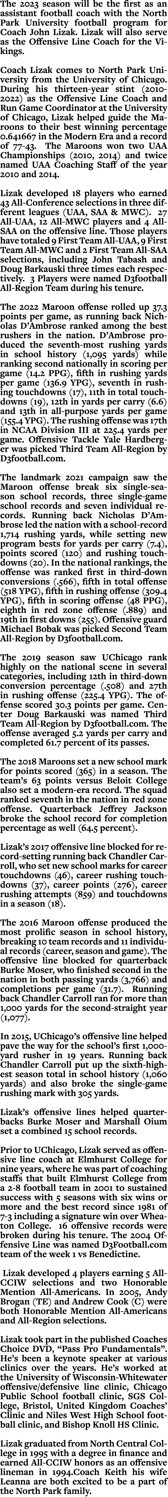 The 2023 season will be the first as an assistant football coach with the North Park University football program for ...