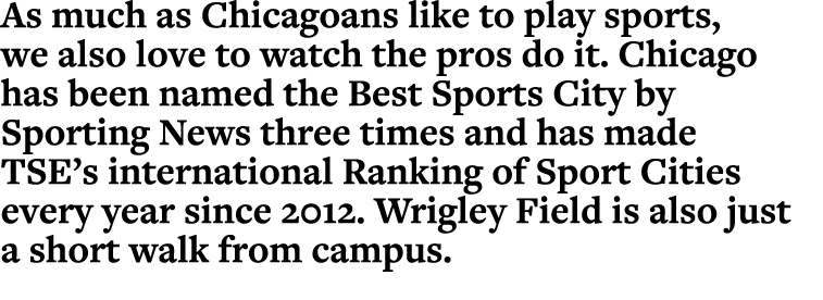 As much as Chicagoans like to play sports, we also love to watch the pros do it. Chicago has been named the Best Spor...