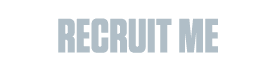 RECRUIT ME