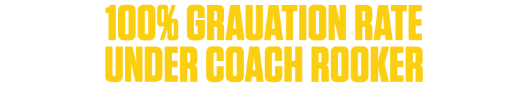 100% grauation rate under coach rooker