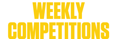 WEEKLY COMPETITIONS