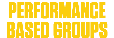 PERFORMANCE BASED GROUPS