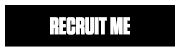 RECRUIT ME