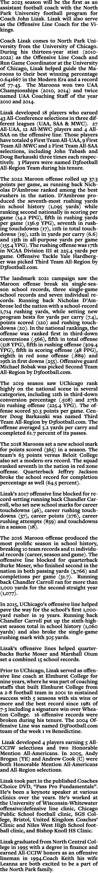 The 2023 season will be the first as an assistant football coach with the North Park University football program for ...